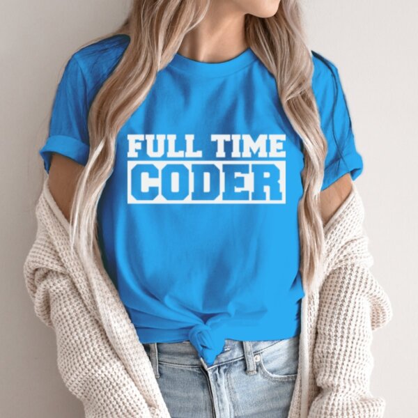 Moteriški marškinėliai „Full Time Coder“